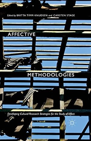 Image du vendeur pour Affective Methodologies: Developing Cultural Research Strategies for the Study of Affect by Britta Timm Knudsen (author), Carsten Stage (editor) [Paperback ] mis en vente par booksXpress
