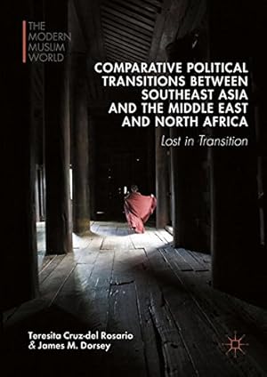 Seller image for Comparative Political Transitions between Southeast Asia and the Middle East and North Africa: Lost in Transition (The Modern Muslim World) by Cruz-del Rosario, Teresita, Dorsey, James M. [Hardcover ] for sale by booksXpress
