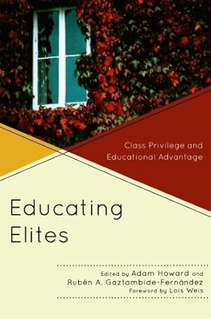 Image du vendeur pour Educating Elites: Class Privilege and Educational Advantage [Paperback ] mis en vente par booksXpress