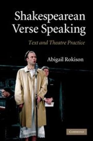 Seller image for Shakespearean Verse Speaking: Text and Theatre Practice by Rokison, Abigail [Hardcover ] for sale by booksXpress