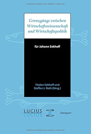 Seller image for Grenzgange Zwischen Wirtschaftswissenschaft Und Wirtschaftspolitik: Fur Johann Eekhoff (German Edition) [Hardcover ] for sale by booksXpress