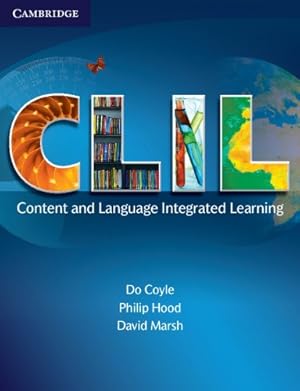 Bild des Verkufers fr CLIL: Content and Language Integrated Learning by Coyle, Do, Hood, Philip, Marsh, David [Paperback ] zum Verkauf von booksXpress