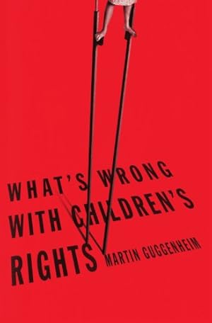 Seller image for What's Wrong with Children's Rights by Guggenheim, Martin [Paperback ] for sale by booksXpress