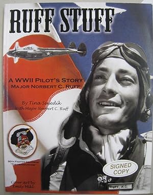 Image du vendeur pour Ruff Stuff; A WWII Pilot's Story Major Norbert C. Ruff mis en vente par Midway Book Store (ABAA)