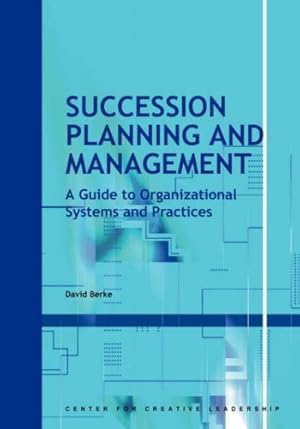 Seller image for Succession Planning and Management: A Guide to Organizational Systems and Practices (CCL) [Soft Cover ] for sale by booksXpress
