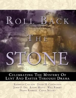 Seller image for Roll Back the Stone: Celebrating the Mystery of Lent and Easter Through Drama by Kathy Martz, John O. Eby, David H. Covington [Paperback ] for sale by booksXpress