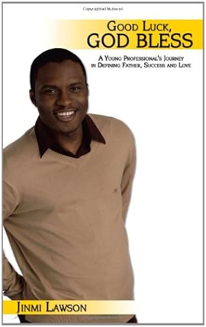 Immagine del venditore per Good Luck, God Bless: A Young Professional's Journey in Defining Father, Success and Love [Soft Cover ] venduto da booksXpress