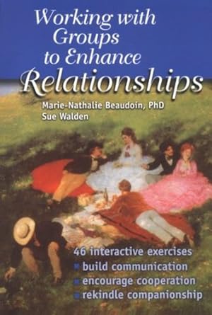 Bild des Verkufers fr Working With Groups to Enhance Relationships by Marie-Nathalie Beaudoin, Sue Walden [Paperback ] zum Verkauf von booksXpress