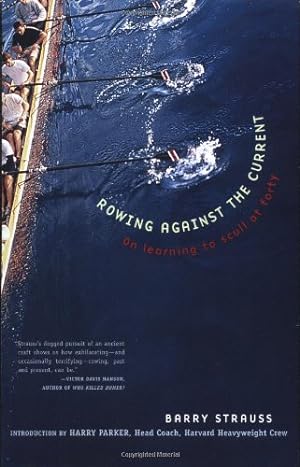 Seller image for Rowing Against the Current: On Learning to Scull at Forty (New York) by Strauss, Barry [Paperback ] for sale by booksXpress
