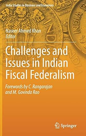 Imagen del vendedor de Challenges and Issues in Indian Fiscal Federalism (India Studies in Business and Economics) [Hardcover ] a la venta por booksXpress