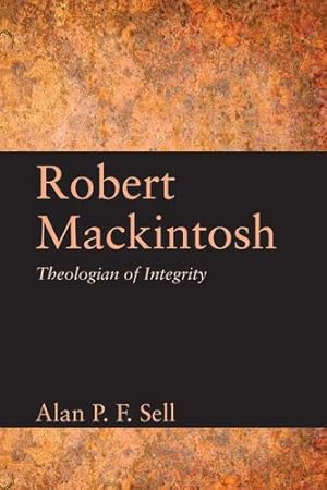 Immagine del venditore per Robert Mackintosh: Theologian of Integrity [Soft Cover ] venduto da booksXpress