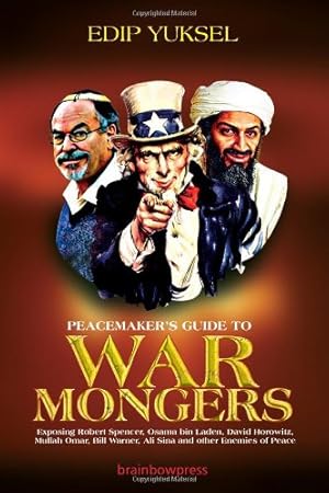 Seller image for Peacemaker's Guide to Warmongers: Exposing Robert Spencer, David Horowitz, and other Enemies of Peace by Yuksel, Edip [Paperback ] for sale by booksXpress