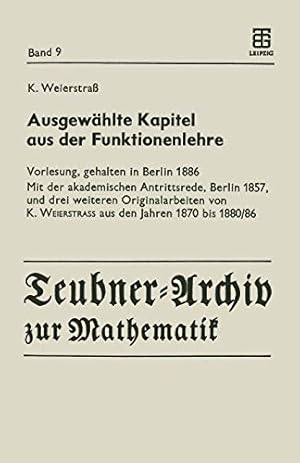 Image du vendeur pour Ausgewählte Kapitel aus der Funktionenlehre: Vorlesung, gehalten in Berlin 1886 Mit der akademischen Antrittsrede, Berlin 1857, und drei weiteren . zur Mathematik) (German Edition) [Soft Cover ] mis en vente par booksXpress