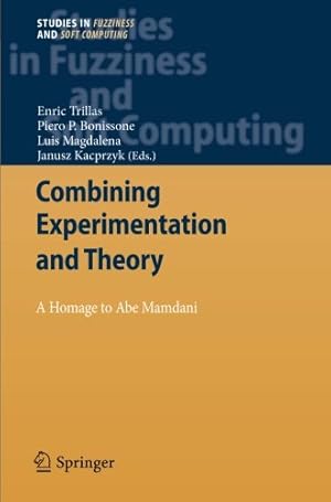 Bild des Verkufers fr Combining Experimentation and Theory: A Hommage to Abe Mamdani (Studies in Fuzziness and Soft Computing) [Paperback ] zum Verkauf von booksXpress