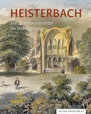 Bild des Verkufers fr Heisterbach : Die Zisterzienserabtei im Siebengebirge zum Verkauf von AHA-BUCH GmbH