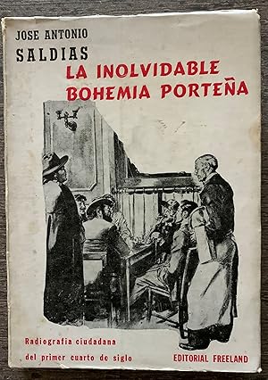 Imagen del vendedor de La inolvidable bohemia portea. Radiografa ciudadana del primer cuarto de siglo. a la venta por G.F. Wilkinson Books, member IOBA