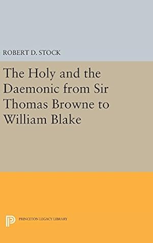 Bild des Verkufers fr The Holy and the Daemonic from Sir Thomas Browne to William Blake (Princeton Legacy Library) by Stock, Robert D. [Hardcover ] zum Verkauf von booksXpress