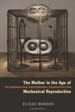 Seller image for The Mother in the Age of Mechanical Reproduction: Psychoanalysis, Photography, Deconstruction by Marder, Elissa [Hardcover ] for sale by booksXpress