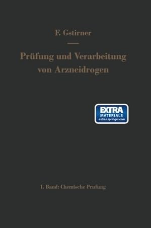 Imagen del vendedor de Prüfung und Verarbeitung von Arzneidrogen: Erster Band Chemische Prüfung (German Edition) by Gstirner, Fritz [Paperback ] a la venta por booksXpress