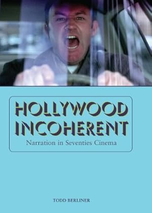 Image du vendeur pour Hollywood Incoherent: Narration in Seventies Cinema by Berliner, Todd [Paperback ] mis en vente par booksXpress