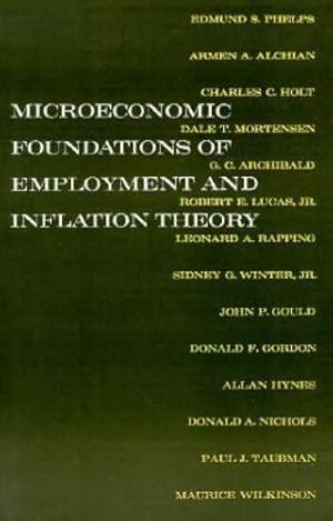 Immagine del venditore per The Microeconomic Foundations of Employment and Inflation Theory by Archibald, G. C., Alchian, Armen A. [Paperback ] venduto da booksXpress