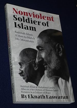 Seller image for Nonviolent Soldier of Islam: Badshah Khan: A Man to Match His Mountains, 2nd Edition for sale by Pensees Bookshop