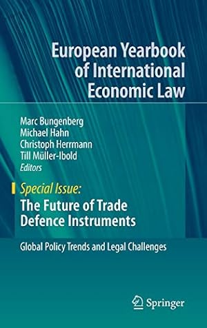 Immagine del venditore per The Future of Trade Defence Instruments: Global Policy Trends and Legal Challenges (European Yearbook of International Economic Law) [Hardcover ] venduto da booksXpress