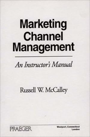 Bild des Verkufers fr Marketing Channel Management: An Instructor's Manual by McCalley, Russell W. [Paperback ] zum Verkauf von booksXpress