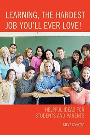 Seller image for Learning, the Hardest Job You'll Ever Love!: Helpful Ideas for Students and Parents [Soft Cover ] for sale by booksXpress