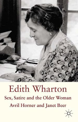 Imagen del vendedor de Edith Wharton: Sex, Satire and the Older Woman by Beer, Janet, Horner, Avril [Hardcover ] a la venta por booksXpress