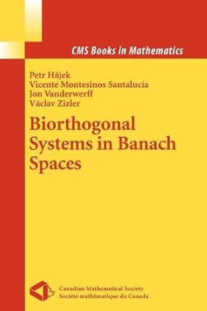 Seller image for Biorthogonal Systems in Banach Spaces (CMS Books in Mathematics) by Hajek, Petr [Paperback ] for sale by booksXpress