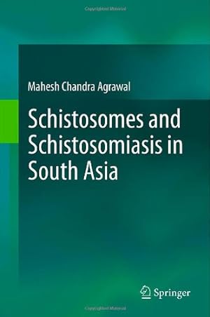 Seller image for Schistosomes and Schistosomiasis in South Asia by Agrawal, Prof. Mahesh Chandra [Hardcover ] for sale by booksXpress