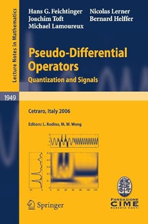 Imagen del vendedor de Pseudo-Differential Operators: Quantization and Signals (Lecture Notes in Mathematics) by Feichtinger, Hans G., Helffer, Bernard, Lamoureux, Michael, Lerner, Nicolas, Toft, Joachim [Paperback ] a la venta por booksXpress