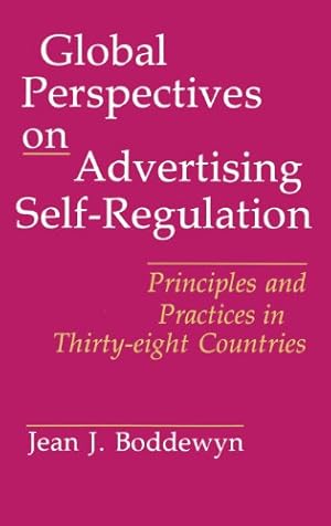 Immagine del venditore per Global Perspectives on Advertising Self-Regulation: Principles and Practices in Thirty-eight Countries by Boddewyn, Jean J. [Hardcover ] venduto da booksXpress