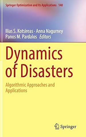 Imagen del vendedor de Dynamics of Disasters: Algorithmic Approaches and Applications (Springer Optimization and Its Applications) [Hardcover ] a la venta por booksXpress