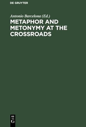 Imagen del vendedor de Metaphor and Metonymy at the Crossroads (Trends in Linguistics): A Cognitive Perspective by Grand, Walter R. [Paperback ] a la venta por booksXpress