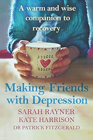 Image du vendeur pour Making Peace with Depression: A Warm, Supportive Little Book to Reduce Stress and Ease Low Mood (Making Friends) by Rayner, Sarah, Harrison, Kate, Fitzgerald, Dr Patrick [Paperback ] mis en vente par booksXpress