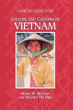 Immagine del venditore per Culture and Customs of Vietnam (Cultures and Customs of the World) by McLeod, Mark W., Dieu, Nguyen Thi [Paperback ] venduto da booksXpress