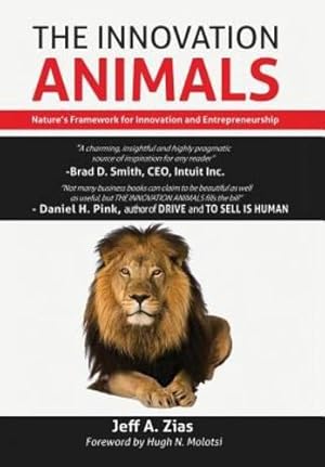 Bild des Verkufers fr The Innovation Animals: Nature's Framework for Innovation and Entrepreneurship [Hardcover ] zum Verkauf von booksXpress