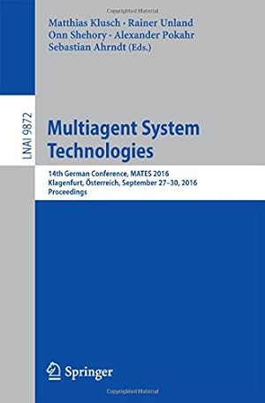 Seller image for Multiagent System Technologies: 14th German Conference, MATES 2016, Klagenfurt,  sterreich, September 27-30, 2016. Proceedings (Lecture Notes in Computer Science) [Paperback ] for sale by booksXpress