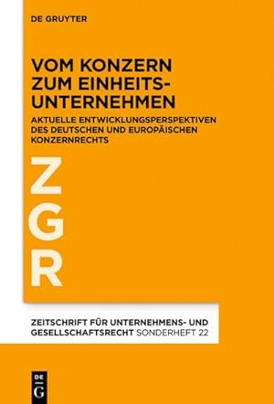 Seller image for Vom Konzern zum Einheitsunternehmen : Aktuelle Entwicklungsperspektiven des deutschen und europischen Konzernrechts for sale by AHA-BUCH GmbH