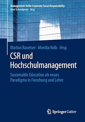 Seller image for CSR und Hochschulmanagement: Sustainable Education als neues Paradigma in Forschung und Lehre (Management-Reihe Corporate Social Responsibility) (German Edition) [Paperback ] for sale by booksXpress