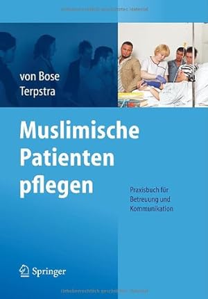 Seller image for Muslimische Patienten pflegen: Praxisbuch für Betreuung und Kommunikation (German Edition) by Bose, Alexandra [Paperback ] for sale by booksXpress