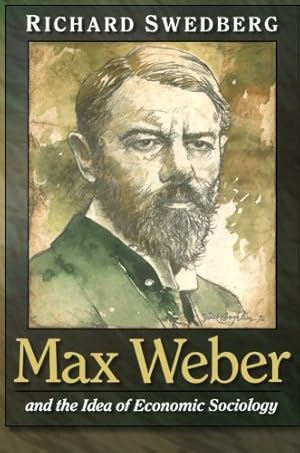 Imagen del vendedor de Max Weber and the Idea of Economic Sociology by Swedberg, Richard [Paperback ] a la venta por booksXpress