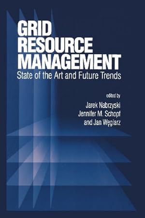 Seller image for Grid Resource Management: State of the Art and Future Trends (International Series in Operations Research & Management Science) [Paperback ] for sale by booksXpress