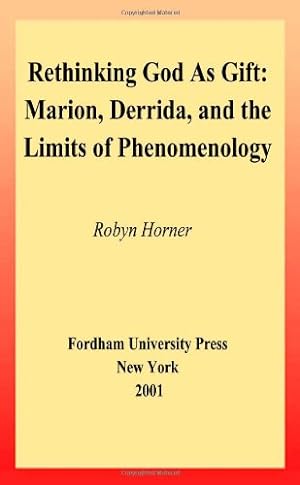 Seller image for Rethinking God as Gift: Marion, Derrida, and the Limits of Phenomenology (Perspectives in Continental Philosophy) by Horner, Robyn [Hardcover ] for sale by booksXpress