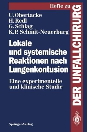 Seller image for Lokale und systemische Reaktionen nach Lungenkontusion: Eine experimentelle und klinische Studie (Hefte zur Zeitschrift "Der Unfallchirurg") (German Edition) by Obertacke, Udo, Redl, Heinz, Schmit-Neuerburg, K.P., Schlag, Günter [Paperback ] for sale by booksXpress