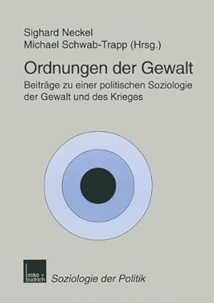 Seller image for Ordnungen der Gewalt: Beiträge zu einer politischen Soziologie der Gewalt und des Krieges (Soziologie der Politiken) (Volume 3) (German Edition) [Paperback ] for sale by booksXpress