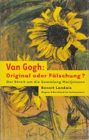 Seller image for Van Gogh: Original oder Flschung? Der Streit um die Sammlung Marijnissen for sale by Leipziger Antiquariat