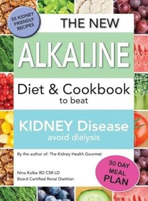 Imagen del vendedor de The New Alkaline Diet to Beat Kidney Disease: Avoid Dialysis by Kolbe, Nina M [Paperback ] a la venta por booksXpress